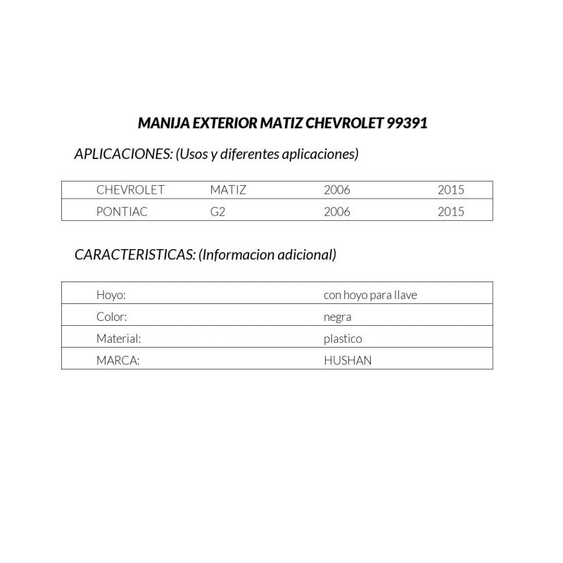 MANJ-99391 - MANIJA EXTERIOR PARA CHEVROLET MATIZ 2006-2015 IZQUIERDA DELANTERA