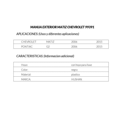MANJ-99391 - MANIJA EXTERIOR PARA CHEVROLET MATIZ 2006-2015 IZQUIERDA DELANTERA